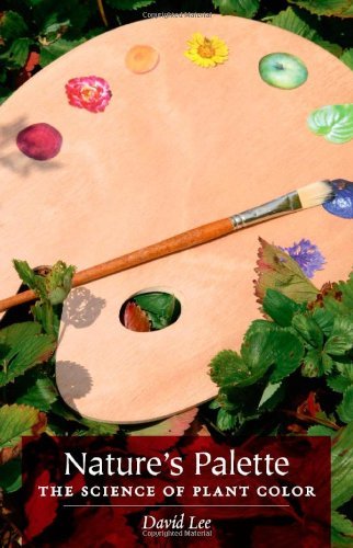 David Lee/Nature's Palette@ The Science of Plant Color