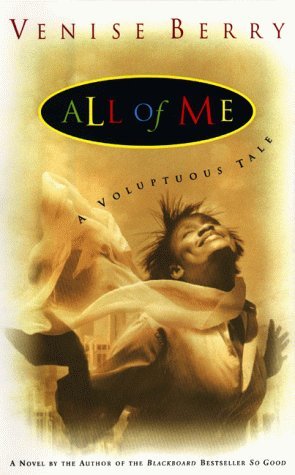 Venise T. Berry/All Of Me: A Voluptuous Tale
