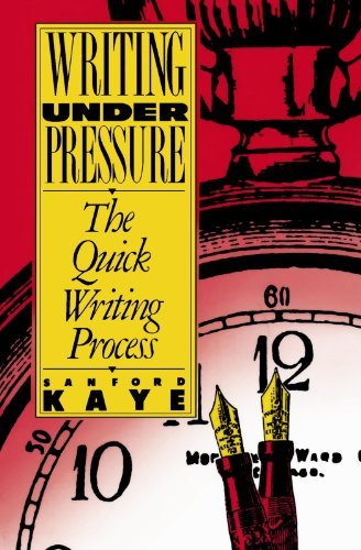 Sanford Kaye/Writing Under Pressure