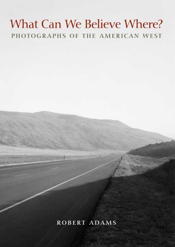 Robert Adams What Can We Believe Where? Photographs Of The American West 