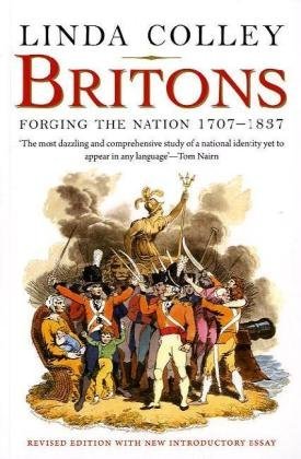 Linda Colley Britons Forging The Nation 1707 1837; Revised Edition 