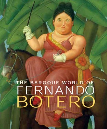 Sillevis,John/ Elliott,David (CON)/ Sullivan,Ed/The Baroque World of Fernando Botero