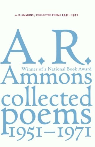 A. R. Ammons/Collected Poems, 1951-1971@ On Metaphor and Mortality@Reissue