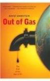 David Goodstein Out Of Gas The End Of The Age Of Oil 