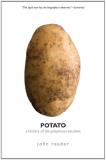 John Reader Potato A History Of The Propitious Esculent 