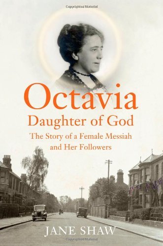 Jane Shaw/Octavia, Daughter of God@ The Story of a Female Messiah and Her Followers