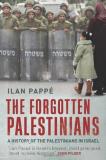 Ilan Pappe The Forgotten Palestinians A History Of The Palestinians In Israel 