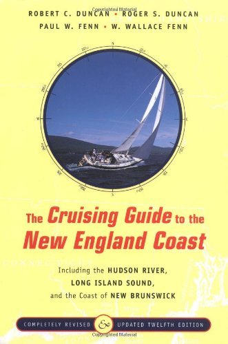 Robert C. Duncan The Cruising Guide To The New England Coast Including The Hudson River Long Island Sound An 0012 Edition;revised Update 