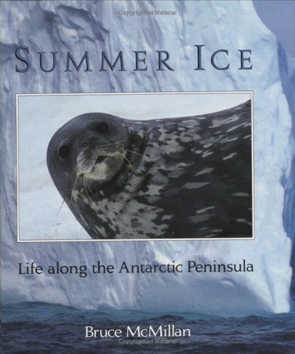 Bruce McMillan/Summer Ice: Life Along The Antarctic Peninsula