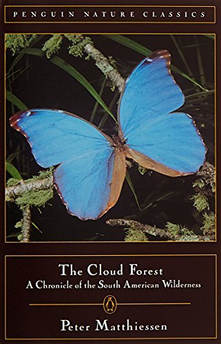 Peter Matthiessen/Cloud Forest@ A Chronicle of the South American Wilderness