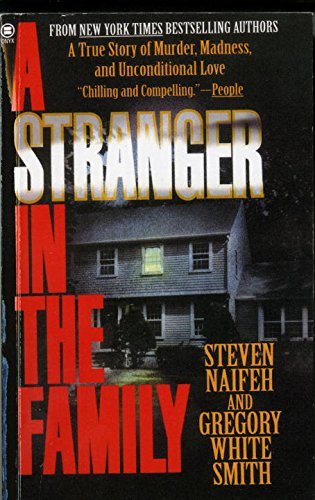 Steven Naifeh/A Stranger in the Family@ A True Story of Murder, Madness, and Unconditiona