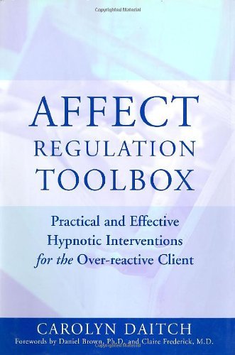 Carolyn Daitch Affect Regulation Toolbox Practical And Effective Hypnotic Interventions Fo 