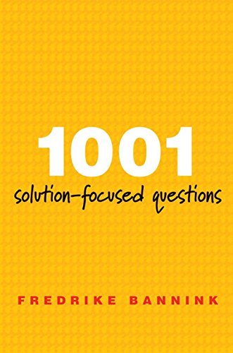 Fredrike Bannink 1001 Solution Focused Questions Handbook For Solution Focused Interviewing 0002 Edition;revised 
