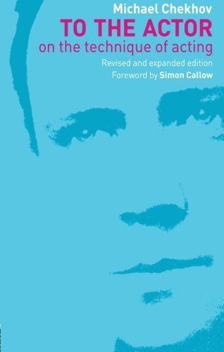 Simon Callow/To the Actor@ On the Technique of Acting@0002 EDITION;