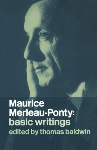 Thomas Baldwin Maurice Merleau Ponty Basic Writings 