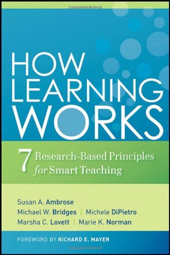 Susan A. Ambrose How Learning Works Seven Research Based Principles For Smart Teachin 