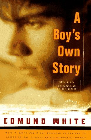 Edmund White/A Boy's Own Story: Revised Edition