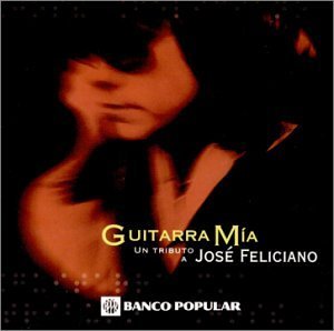 Guitarra Mia: Tribute To Jo/Guitarra Mia: Tribute To Jose@Anthony/Benitez/Guzman/Manuel@T/T Jose Feliciano