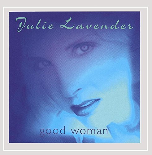 Julie Lavender/Good Woman