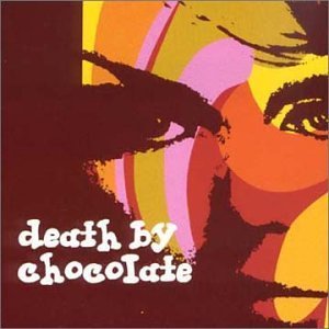 Death By Chocolate/Death By Chocolate