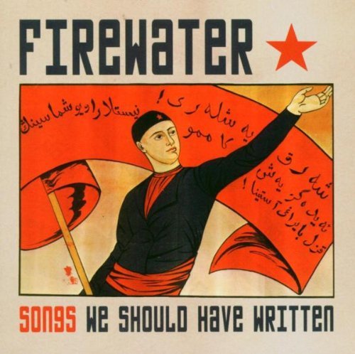 Firewater/Songs We Should Have Written