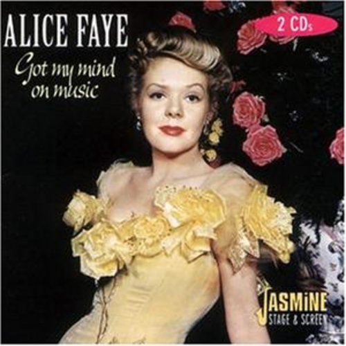 Alice Faye/Got Music On My Mind@Import-Gbr@2 Cd Set