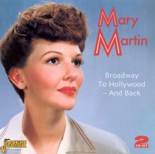 Mary Martin/Broadway To Hollywood-& Back@2 Cd