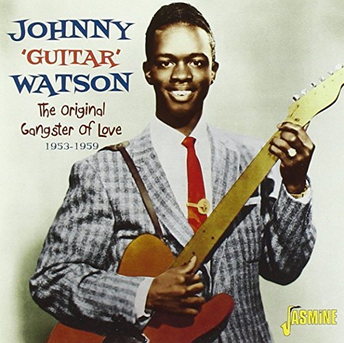 Johnny Guitar Watson/Original Ganster Of Love 1953-@Import-Gbr
