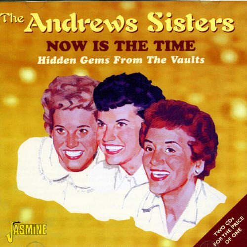 Andrews Sisters/Now Is The Time - Hidden Gems From The V