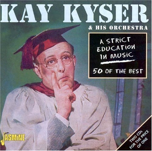 Kay & His Orchestra Kyser/Strict Education In Music-50 O@Import-Gbr@2 Cd Set