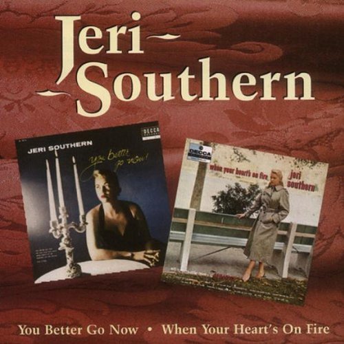 Jeri Southern/You Better Go Now/When Your Heart's On F