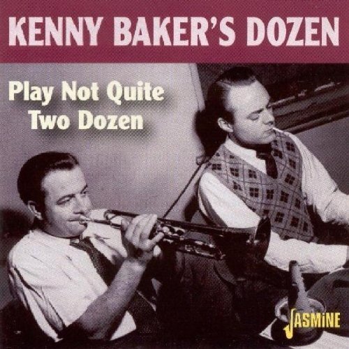 Kenny Baker/Play Not Quite Two Dozen
