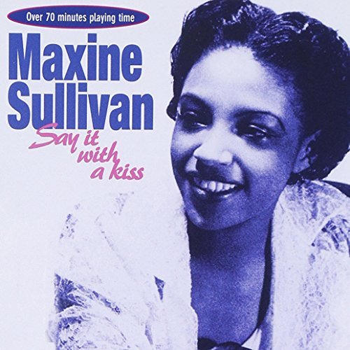 Maxine Sullivan/Say It With A Kiss@Import-Gbr