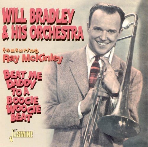 Will & His Orchestra Bradley/Beat Me Daddy To A Boogie Woog@Import-Gbr@Feat. Ray Mckinley