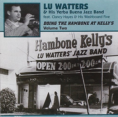 Lu & His Yerba Buena Jazz Watters Band/Doing The Hambone At Kelly's, Vol 2