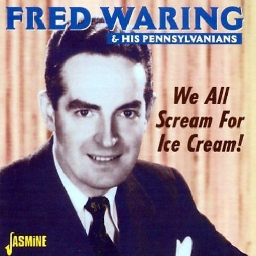 Fred & His Pennsylvania Waring/We All Scream For Ice Cream@Import-Gbr