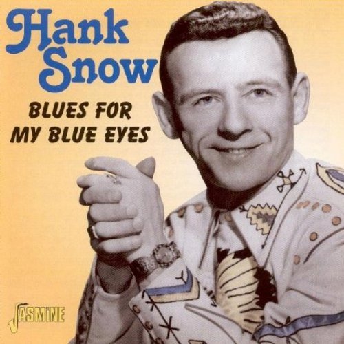 Hank Snow Blue For My Blue Eyes Import Gbr 
