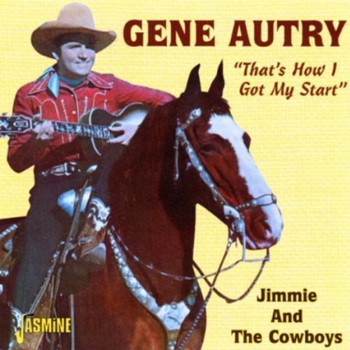 Gene Autry/That's How I Got My Start-Jimm