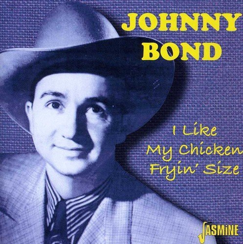 Johnny Bond/I Like My Chicken Fryin' Size@Import-Gbr