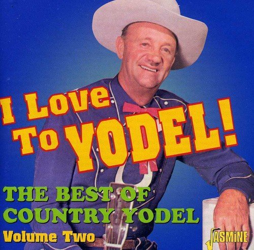 I Love To Yodel! The Best Of C/Vol. 2-I Love To Yodel! The Be@Import-Gbr