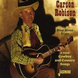 Carson Robison Blue River Train & Other Cowbo 