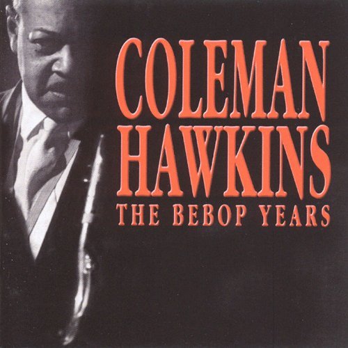 Coleman Hawkins/Bebop Years@Import-Gbr@4 Cd