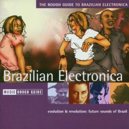 Rough Guide Rough Guide To Brazilian Elect Rough Guide 
