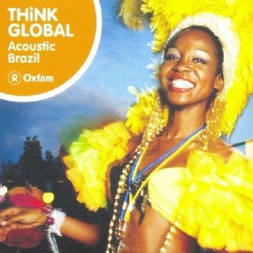 Think Global: Acoustic Brazil/Think Global: Acoustic Brazil