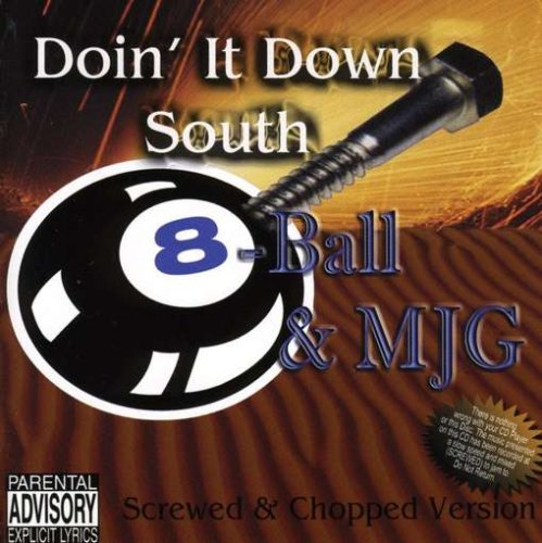 Eightball & Mjg/Doin It Down South@Explicit Version@Screwed Version