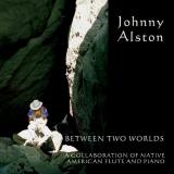 Johnny Alston Between Two Worlds A Collabora 