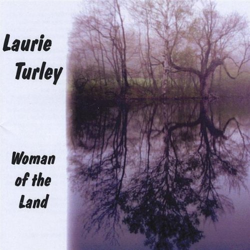 Laurie Turley Woman Of The Land 