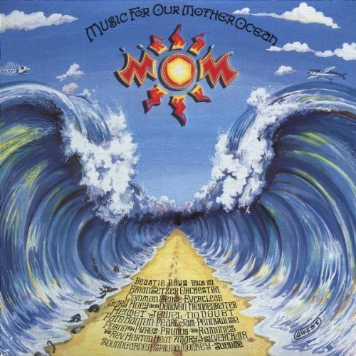 Music For Our Mother Ocean Vol. 1 Mom Soundgarden Pearl Jam No Doubt Music For Our Mother Ocean 