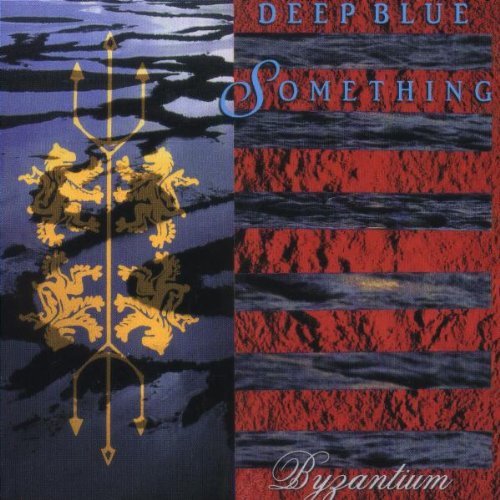 Deep Blue Something/Byzantium