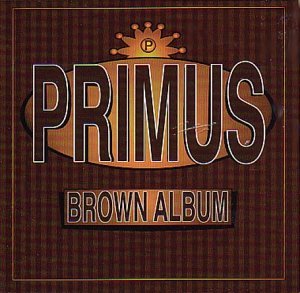 Primus/Brown Album